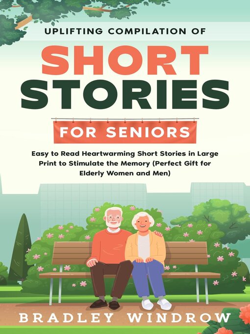 Cover image for Uplifting Compilation of Short Stories for Seniors  Easy to Read Heartwarming Short Stories in Large Print to Stimulate the Memory (Perfect Gift for Seniors Women and Men)